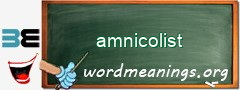 WordMeaning blackboard for amnicolist